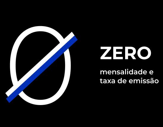Ilustração com o texto: zero mensalidade e taxa de emissão